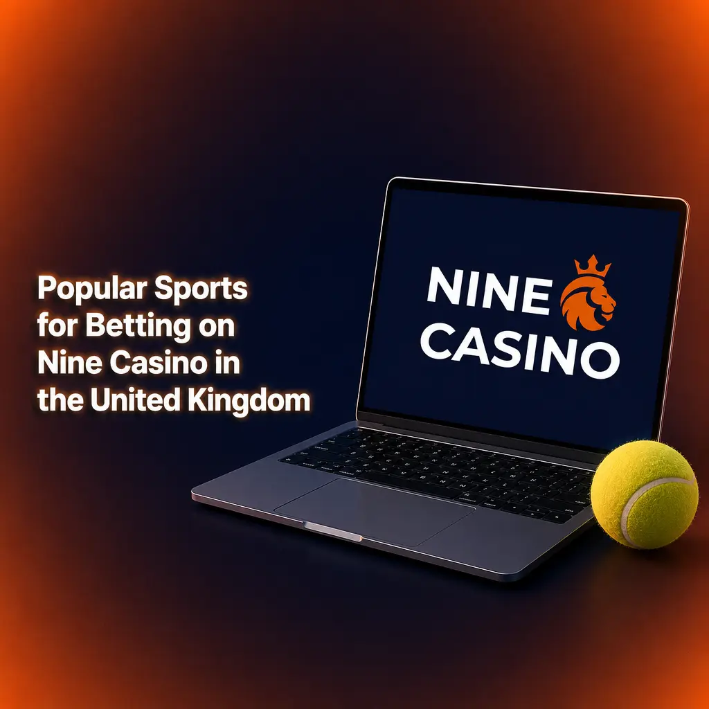 Popular sports for betting on Nine Casino UK: football, tennis, cricket, basketball, and horse racing markets.